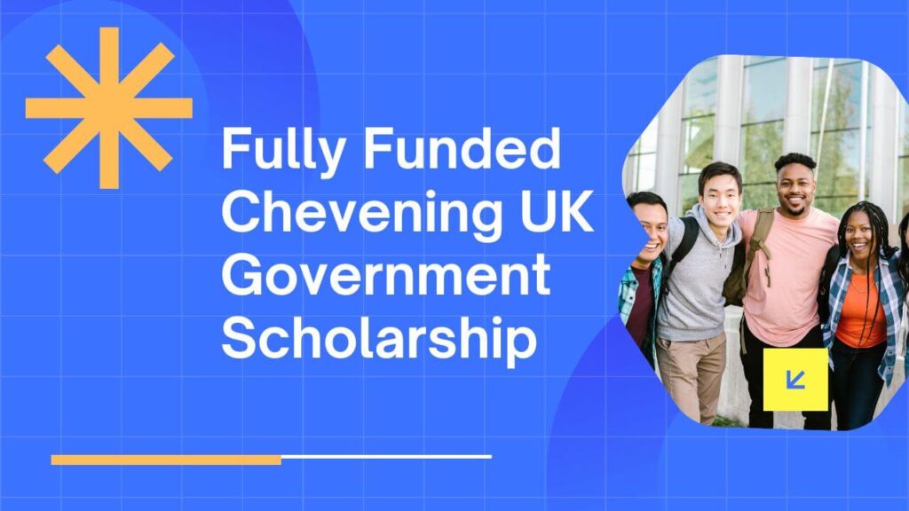 Fully Funded Chevening UK Government Scholarship